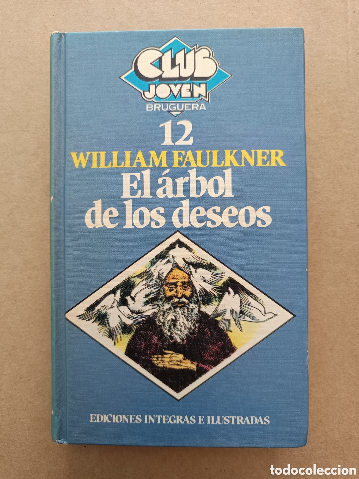 Libri di seconda mano: El &Aacute;rbol de los Deseos, por William Faulkner (Bruguera, 1981). Club Joven n&deg;12. Con 'Los Invictos'.