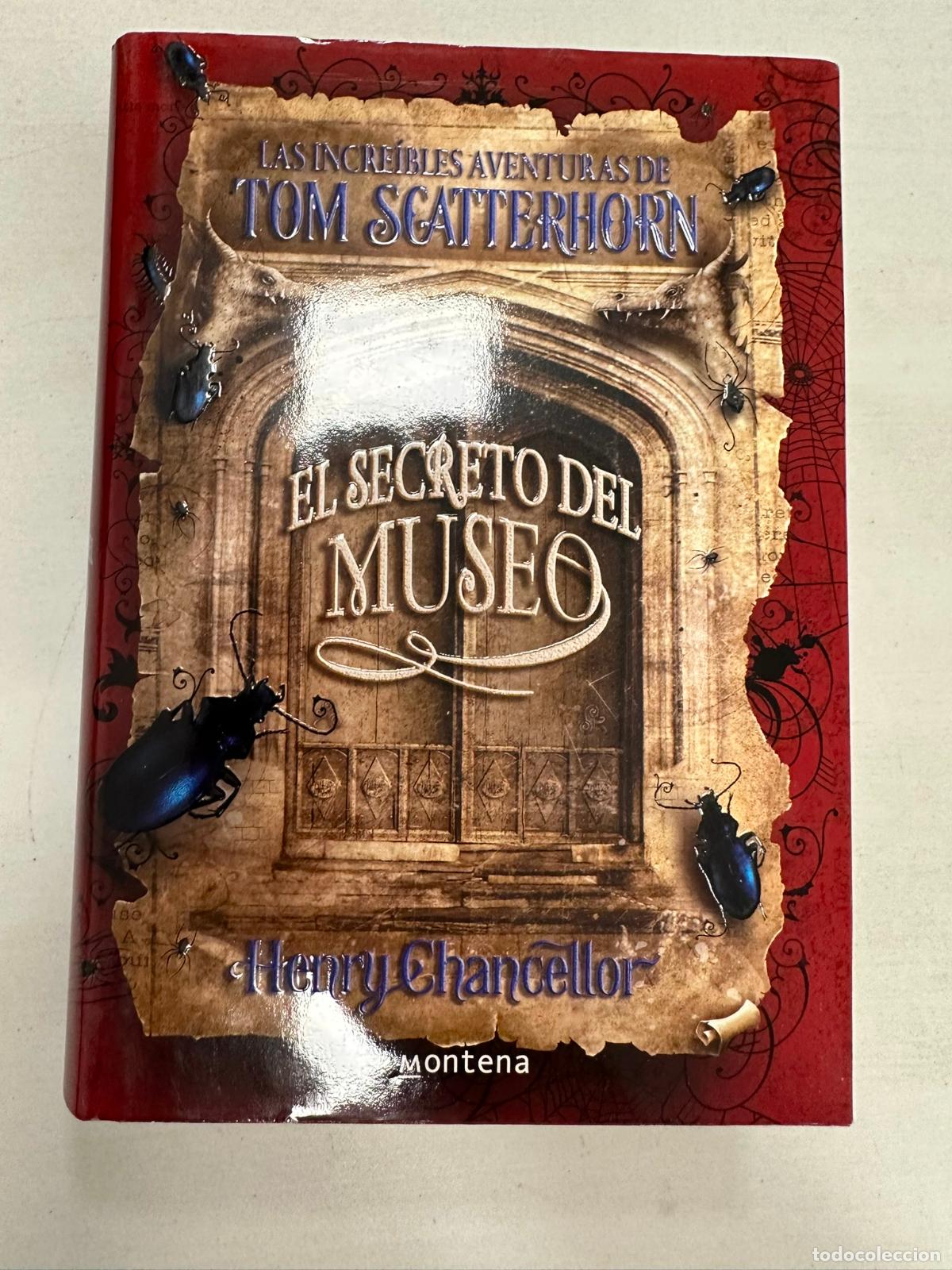 Libri di seconda mano: INCREIBLES AVENTURAS DE TOM SCATTERHORN - LAS: EL SECRETO DEL MUSEO - CHANCELLOR, HENRY