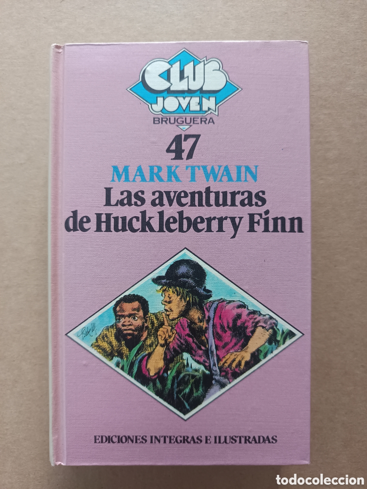 Libros de segunda mano: (*) Las Aventuras de Huckleberry Finn, por Mark Twain (Bruguera, 1981). Club Joven n&deg;47.