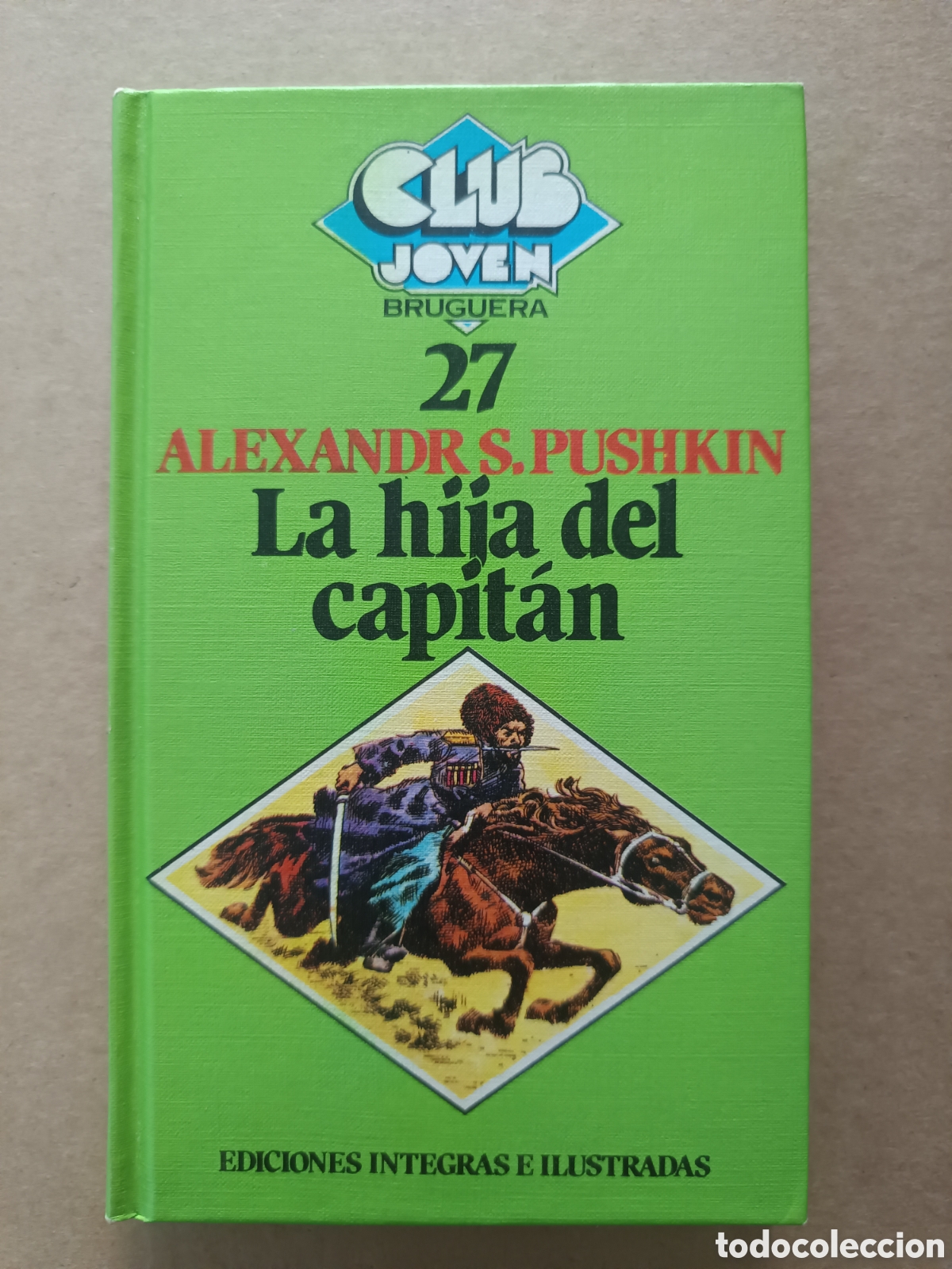 Libros de segunda mano: (*) La Hija del Capit&aacute;n, por Alexandr S. Pushkin (Bruguera, 1981). Club Joven n&deg;27. Mariano Ju&aacute;rez.