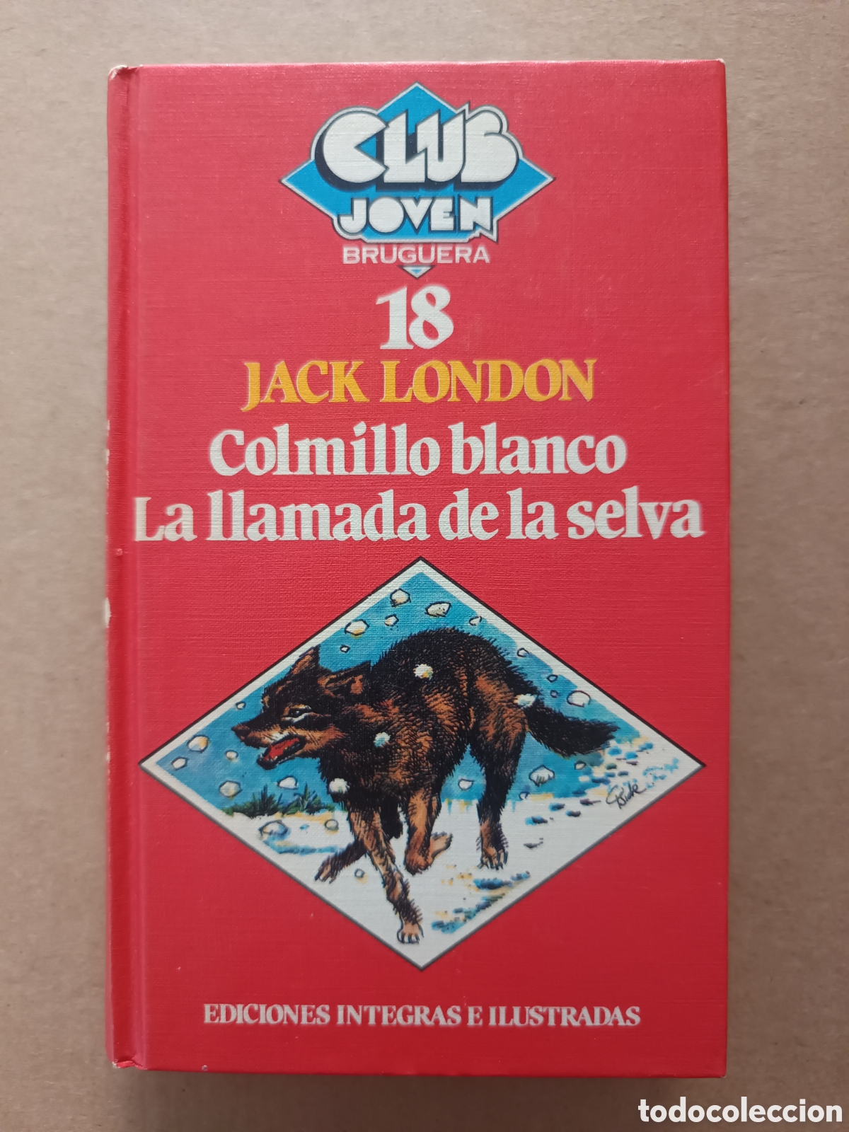 Libros de segunda mano: (*) Colmillo Blanco/La Llamada de la Selva , por Mark Twain (Bruguera, 1981). Club Joven n&deg;18.