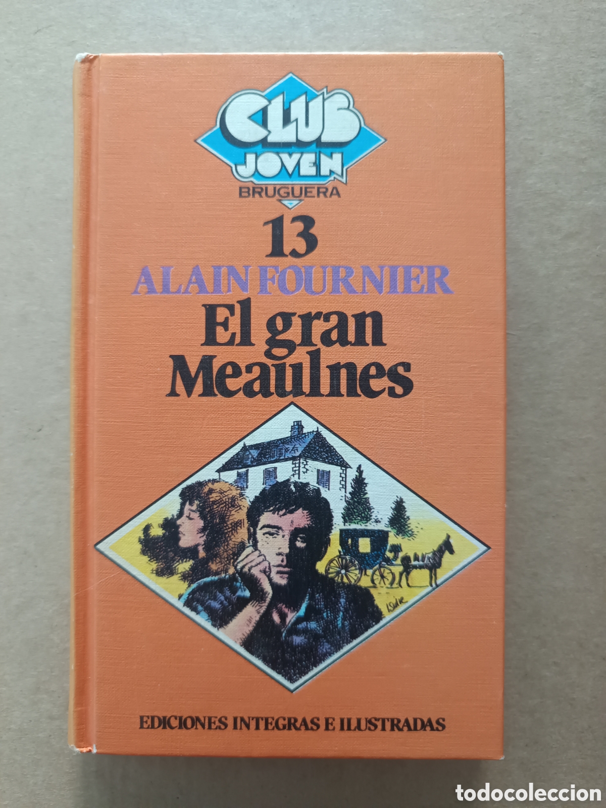 Libros de segunda mano: (*) El Gran Meaulnes, por Alain Fournier (Bruguera, 1981). Club Joven n&deg;13. Daniele Colombo.