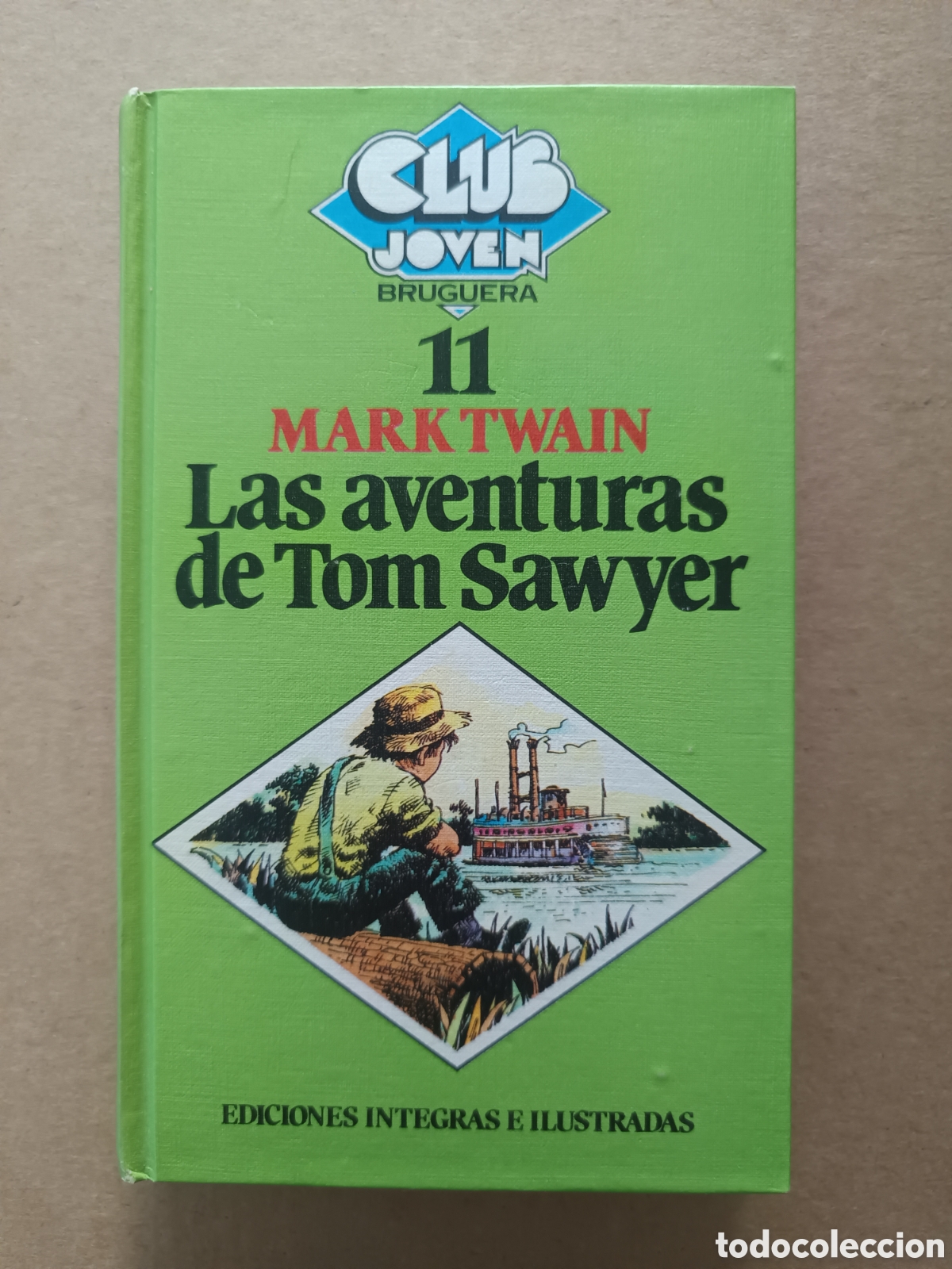 Libros de segunda mano: (*) Las Aventuras de Tom Sawyer, por Mark Twain (Bruguera, 1981). Club Joven n&deg;11. Mariano Ju&aacute;rez.
