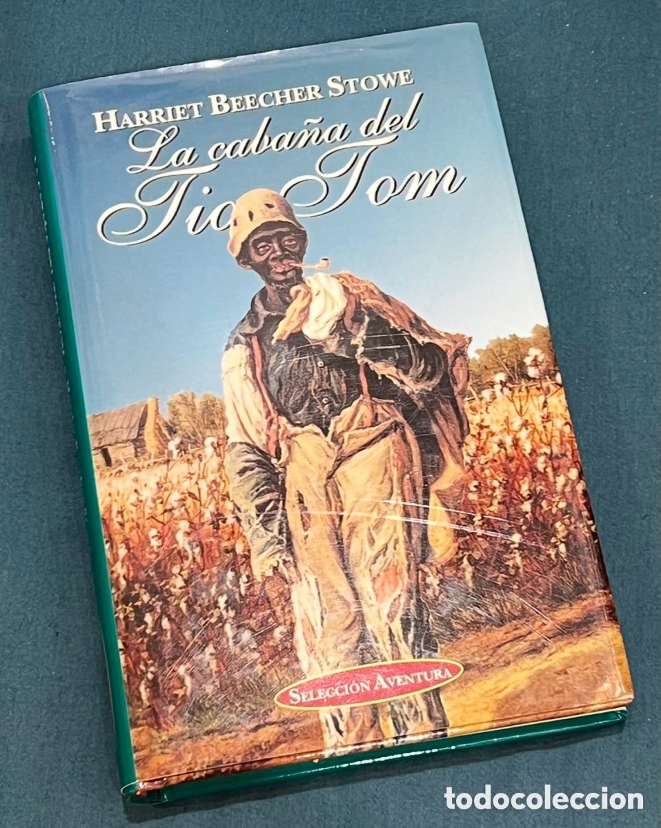 Second hand books: Libro. Harriet Beecher Store. &ldquo;La caba&ntilde;a del T&iacute;o Tom&rdquo;. Selecci&oacute;n Aventura. 2001.