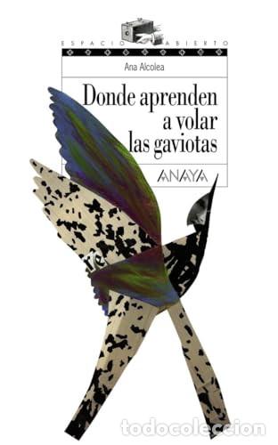Libri di seconda mano: Donde aprenden a volar las gaviotas / Ana alcolea