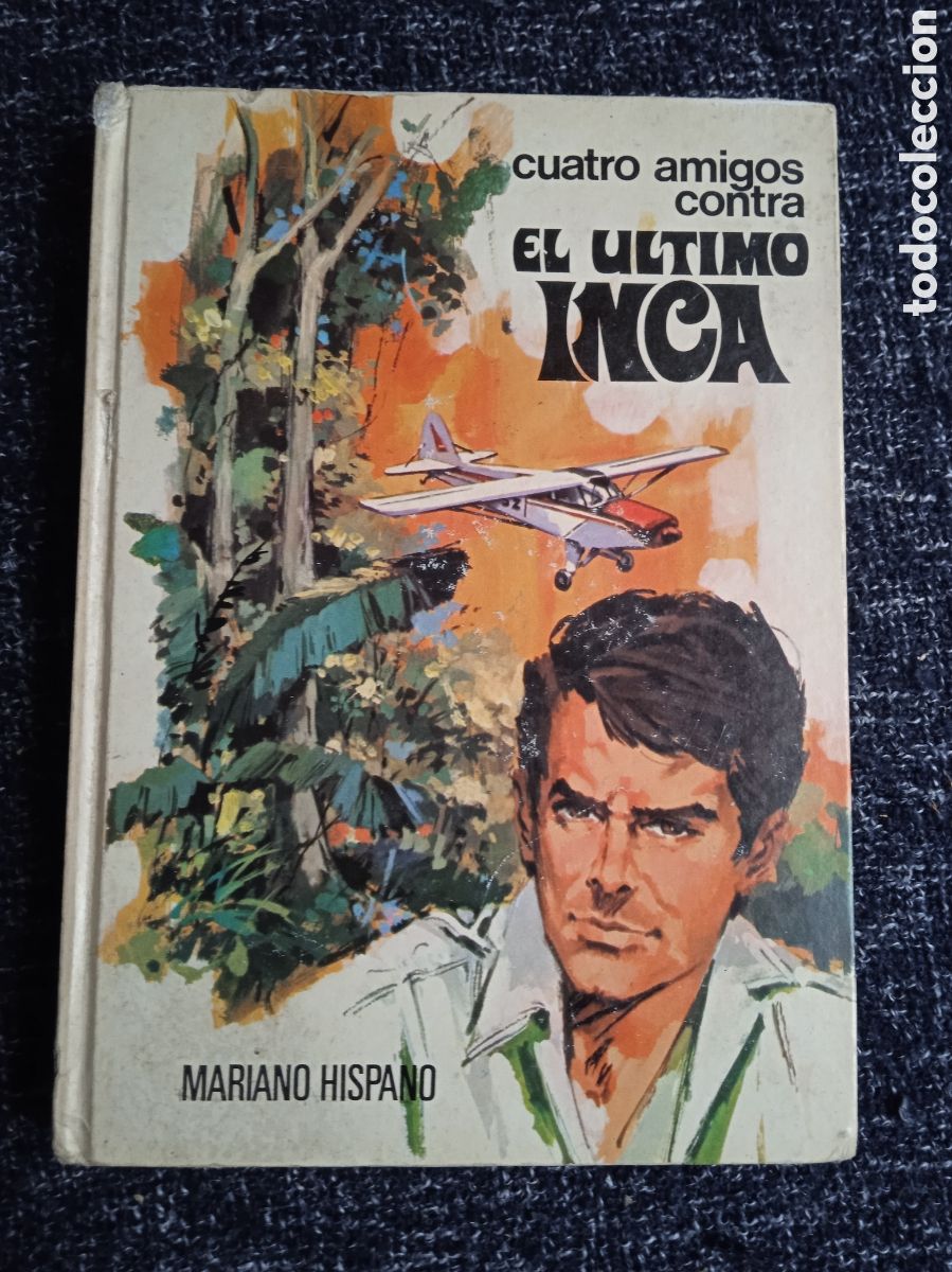 Libri di seconda mano: CUATRO AMIGOS CONTRA EL ULTIMO INCA. - MARIANO HISPANO