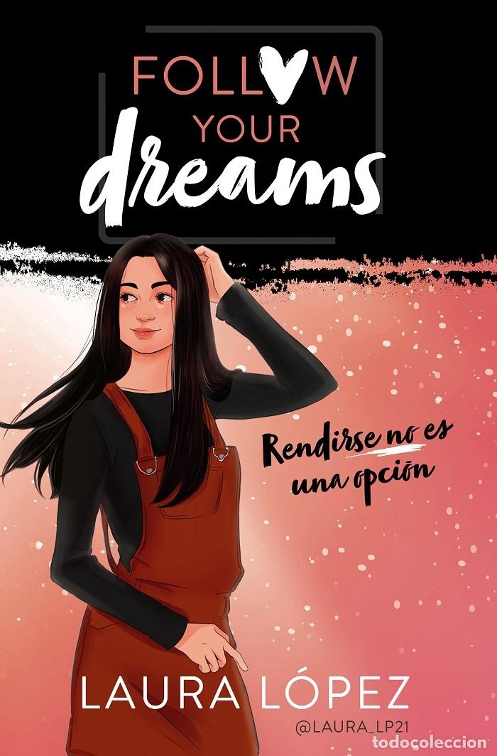 Second hand books: RENDIRSE NO ES UNA OPCI&Oacute;N - L&Oacute;PEZ, LAURA / MONT&Oacute;N, LORENA - MONTENA - 2018 - FOLLOW YOUR DREAMS 1