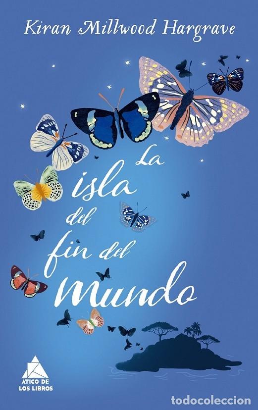 Gebrauchte B&uuml;cher: LA ISLA DEL FIN DEL MUNDO - HARGRAVE, K. M. - &Aacute;TICO DE LIBROS - 2018 - &Aacute;TICO DE LOS LIBROS 50