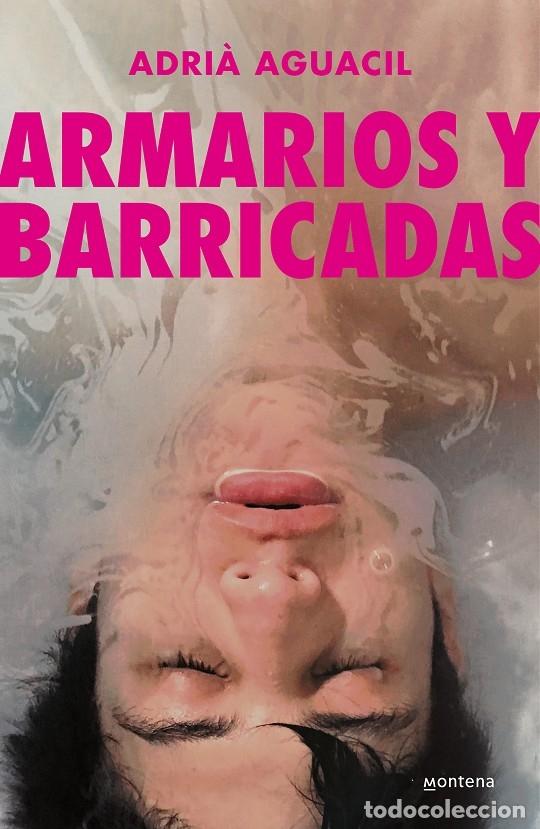 Libri di seconda mano: ARMARIOS Y BARRICADAS - AGUACIL PORTILLO, ADRI&Agrave; - EDITORES VARIOS - MONTENA - 2023