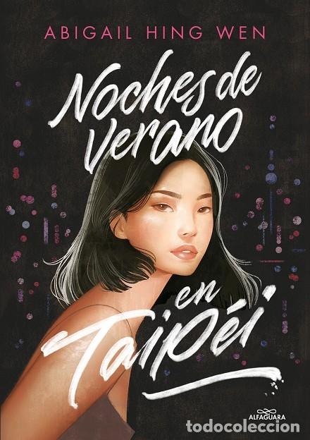 Libri di seconda mano: NOCHES DE VERANO EN TAIPEI - HING WEN, ABIGAIL - ALFAGUARA - 2023 - SIN L&Iacute;MITES
