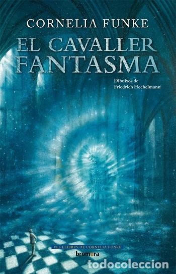 Second hand books: EL CAVALLER FANTASMA - CORNELIA FUNKE - Bromera - 2012 - Esfera 34