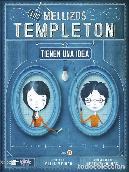 Libri di seconda mano: LOS MELLIZOS TEMPLETON TIENEN UNA IDEA - HOLMES, J. / WEINER, E. - B DE BLOK - 2013 - ESCRITURA DESA