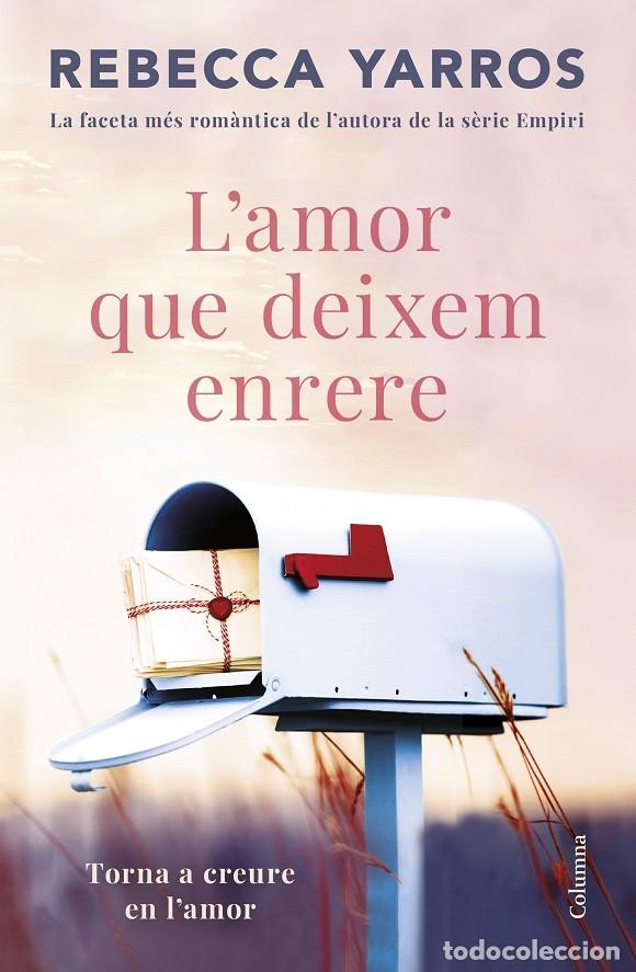 Gebrauchte B&uuml;cher: L'AMOR QUE DEIXEM ENRERE - YARROS, REBECCA - COLUMNA - 2024 - CL&Agrave;SSICA