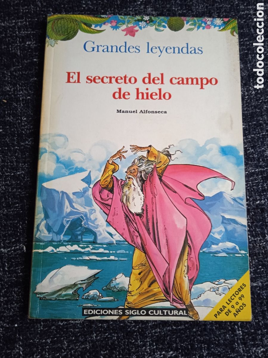Gebrauchte B&uuml;cher: GRANDES LEYENDAS - El secreto del campo de hielo / Manuel Alfonseca.