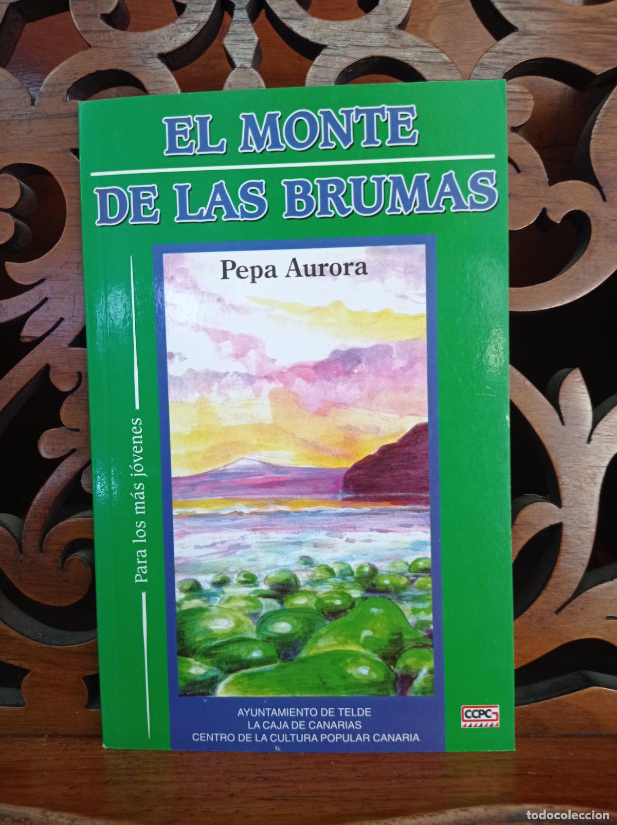 Gebrauchte B&uuml;cher: EL MONTE DE LAS BRUMAS, PEPA AURORA. CANARIAS 2009