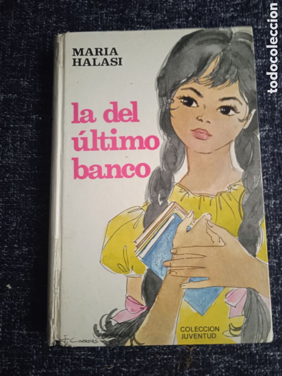 Libri di seconda mano: La del &uacute;ltimo banco / Maria Halasi