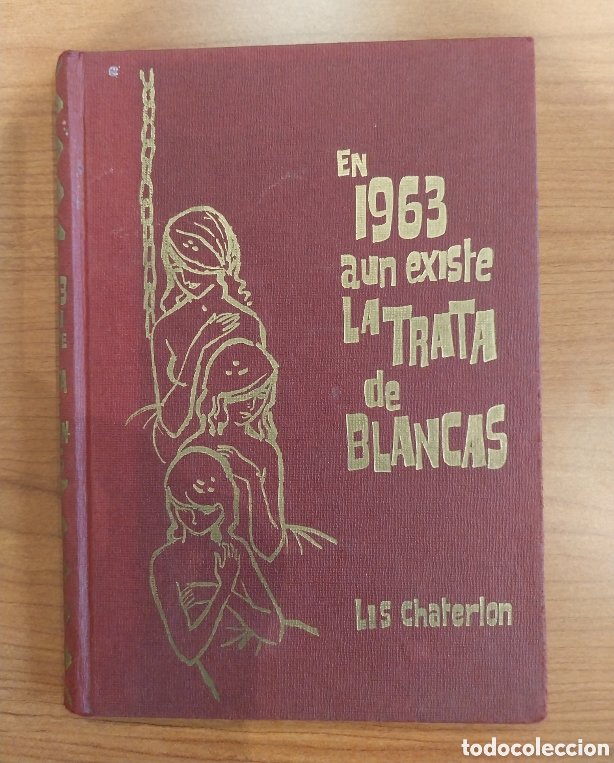 Gebrauchte B&uuml;cher: Novela &rdquo;En 1963 aun existe La Trata de Blancas&rdquo;
