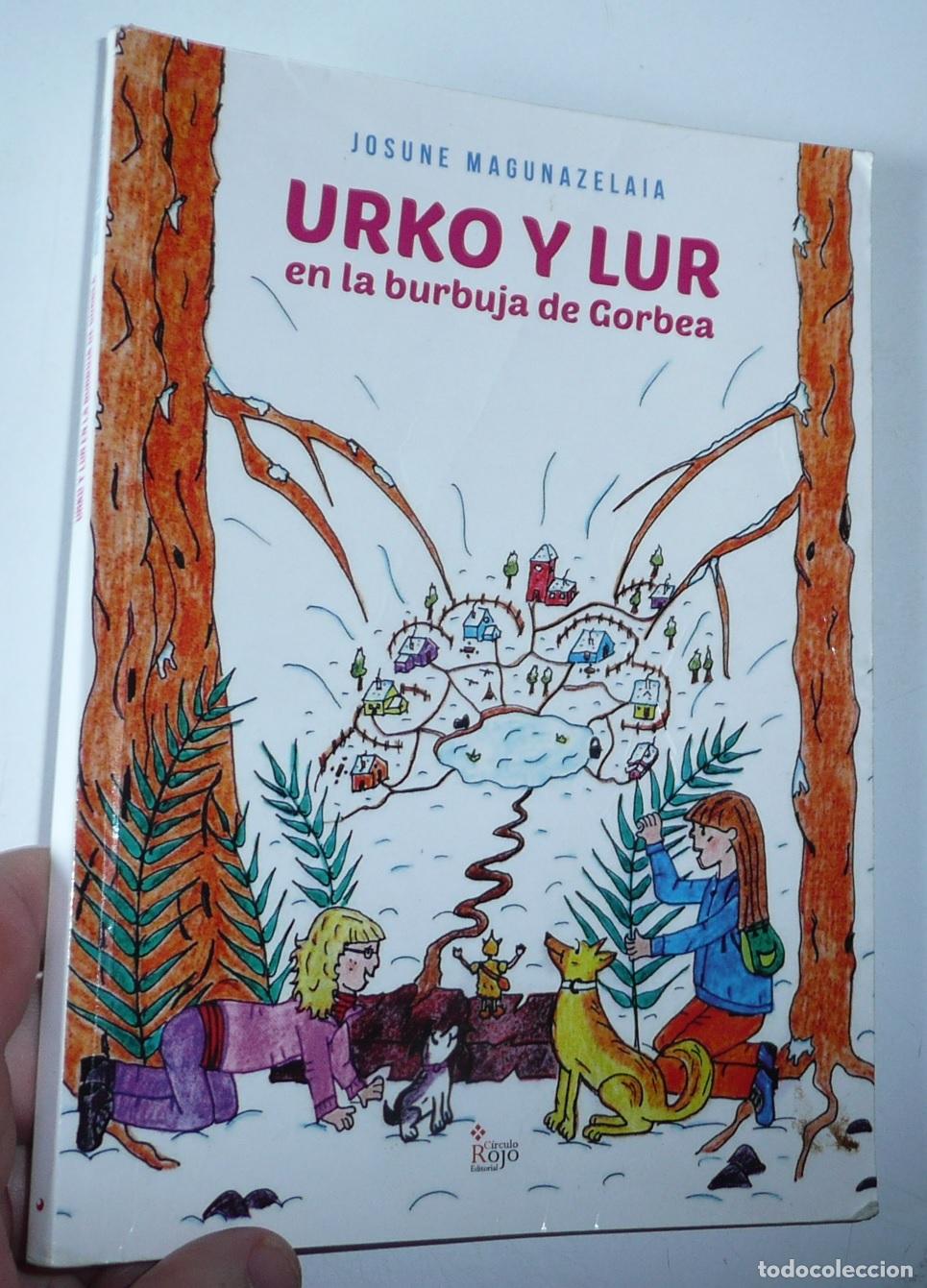 Gebrauchte B&uuml;cher: Urko y Lur en la burbuja de Gorbea - Josune Magunazelaia (C&iacute;rculo Rojo, 2014)