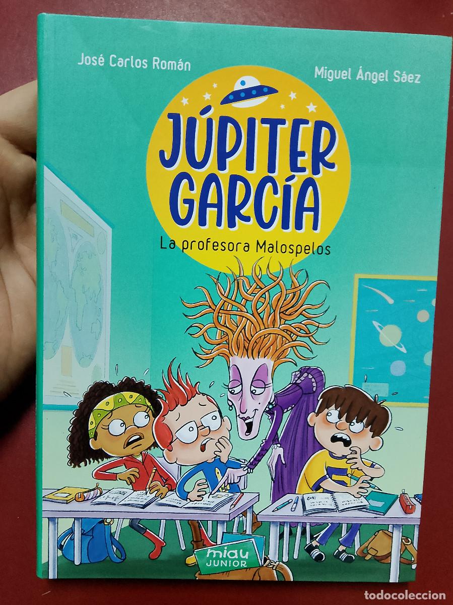 Libri di seconda mano: Jos&eacute; Carlos Rom&aacute;n y Miguel &Aacute;ngel S&aacute;ez: J&uacute;piter Garc&iacute;a. La profesora Malospelos