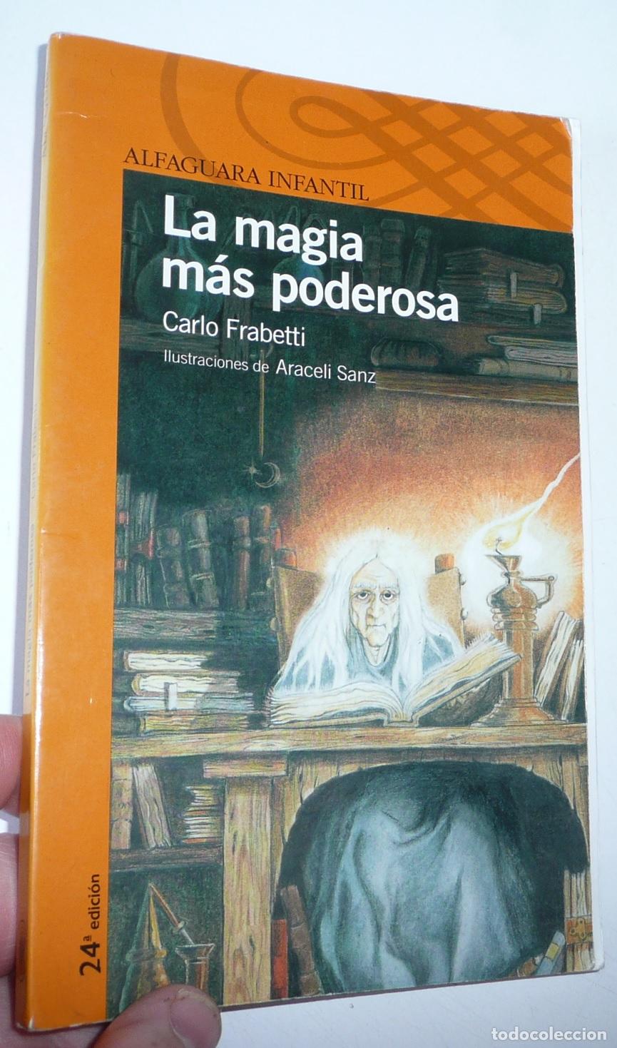 Libri di seconda mano: La magia m&aacute;s poderosa - Carlo Frabetti (Alfaguara Infantil, 2006)