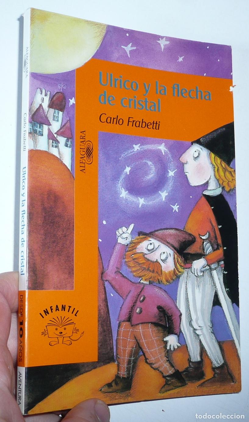 Libri di seconda mano: Ulrico y la flecha de cristal - Carlo Frabetti (Alfaguara Infantil, 2001)
