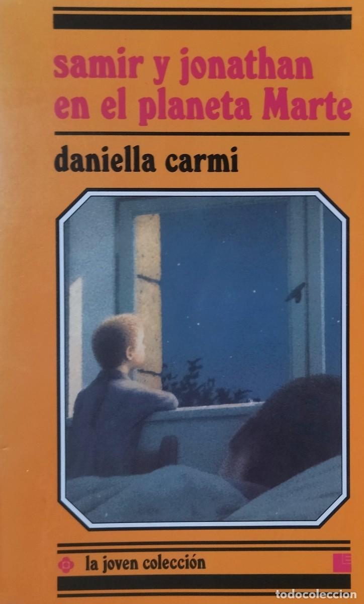 Gebrauchte B&uuml;cher: SAMIR Y JONATHAN EN EL PLANETA MARTE / DANIELLA CARMI. 1&ordf; EDICI&Oacute;N 1997 LA JOVEN COLECCI&Oacute;N.