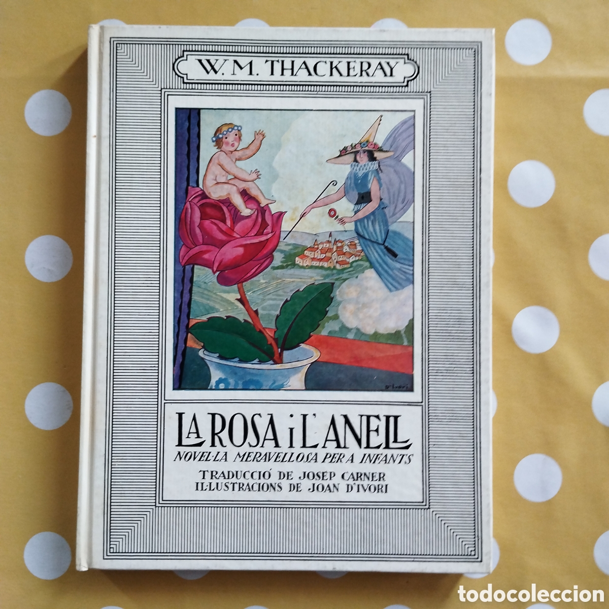Libros de segunda mano: WILLIAM THACKERAY LA ROSA I L'ANELL JOSEP CARNER JOAN D'IVORI 1976 SEGONA EDICI&Oacute; EDITORIAL JOVENTUT