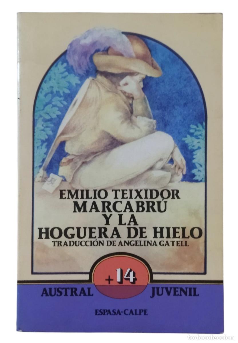 Libros de segunda mano: MARCABRU Y LA HOGUERA DE HIELO / EMILIO TEIXIDOR. 1&ordf; EDICI&Oacute;N. MUY BUEN ESTADO.