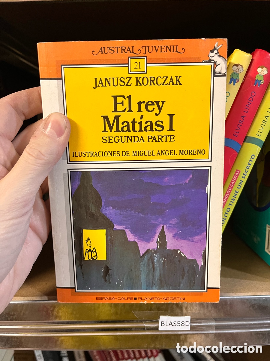 Gebrauchte B&uuml;cher: Blas58D JANUSZ KORCZAK El rey Matias I SEGUNDA PARTE ILUSTRACIONES DE MIGUEL ANGEL MORENO