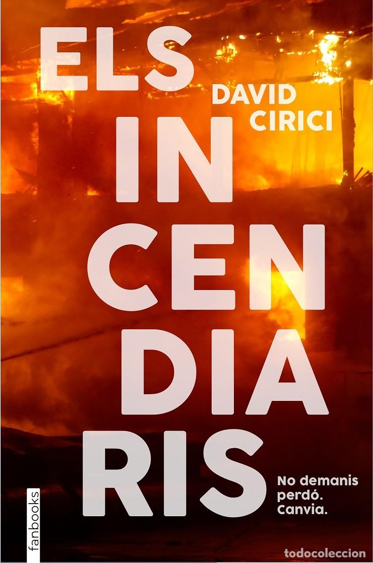 Libros de segunda mano: ELS INCENDIARIS - CIRICI, DAVID - DESTINO - FICCI&Oacute; - 2021