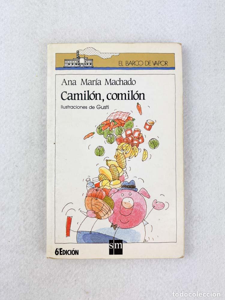 Libros de segunda mano: Camil&oacute;n, comil&oacute;n - Ana Mar&iacute;a Machado - Foto 1