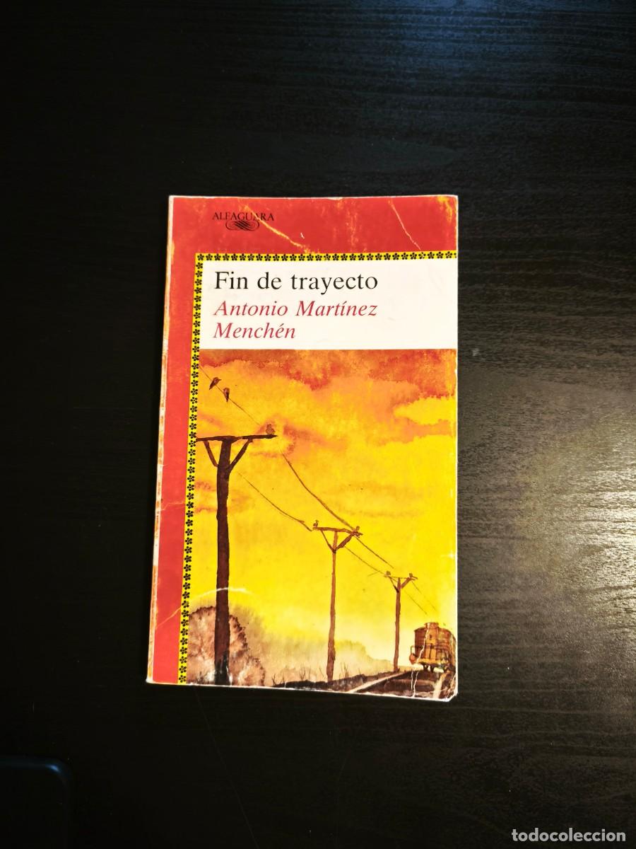 Libros de segunda mano: Fin de trayecto - Antonio Mart&iacute;nez Mench&eacute;n - Foto 1
