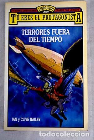 Libros de segunda mano: TERRORES FUERA DEL TIEMPO. Libro Juego T&uacute; eres el protagonista - IAN Y CLIVE BAILEY