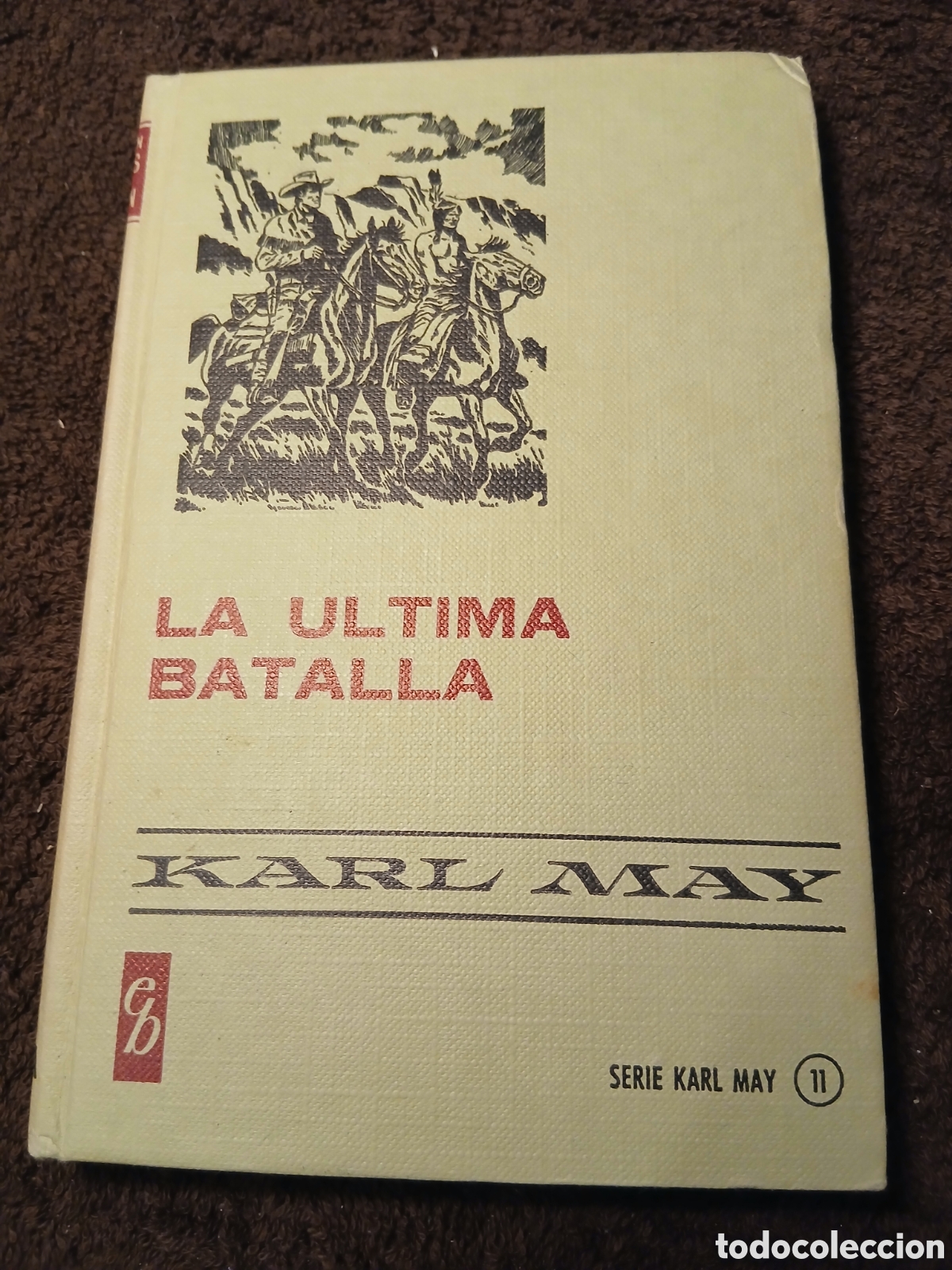 Libros de segunda mano: La &uacute;ltima batalla. Karl May. Colecci&oacute;n historias. Selecci&oacute;n. Bruguera.