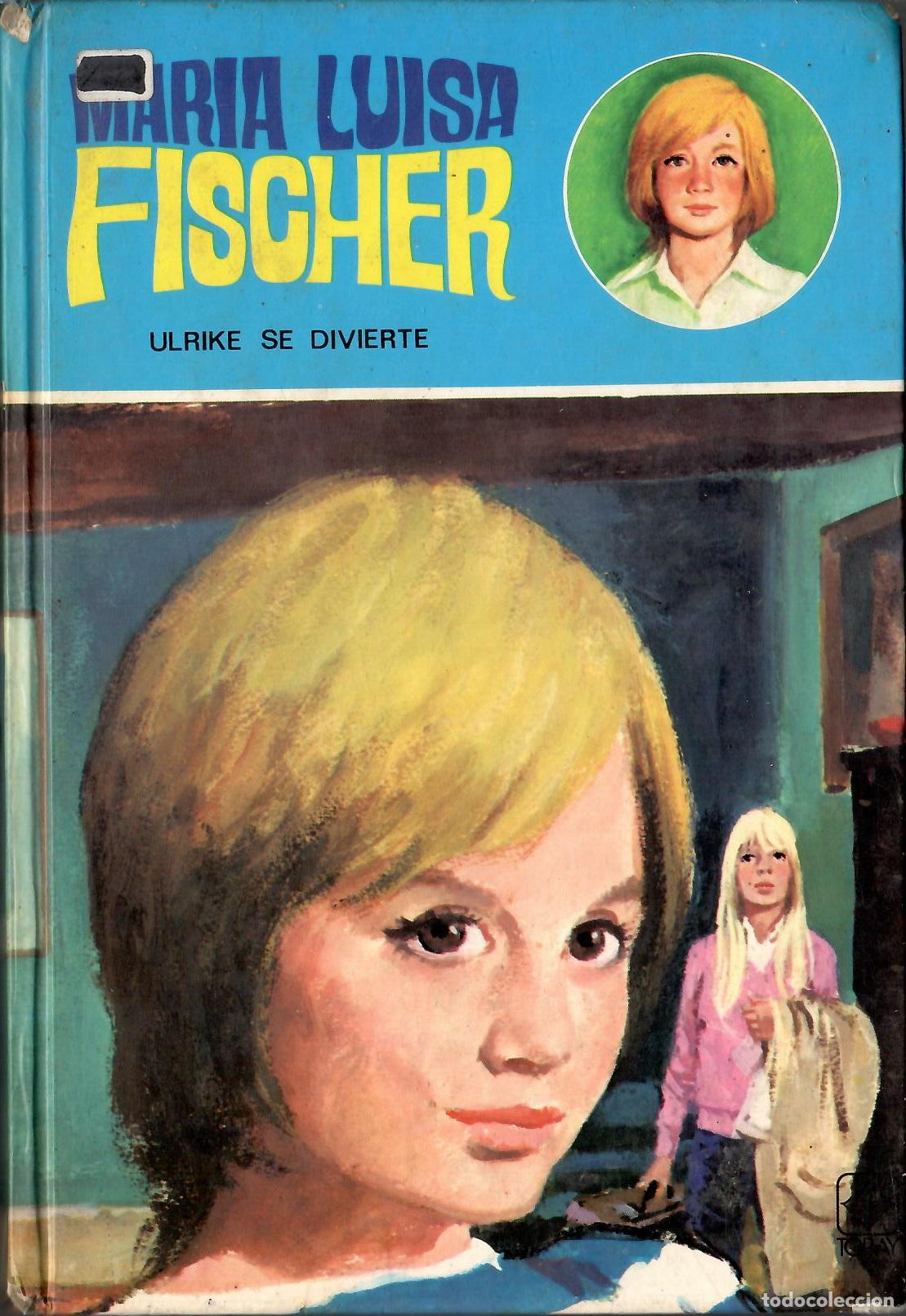 Libri di seconda mano: Maria Luisa Fischer, n&ordm; 11: Ulrike se divierte; Toray