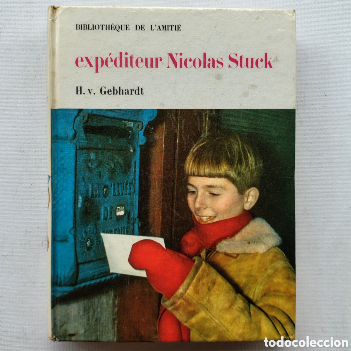 Libri di seconda mano: Exp&eacute;diteur Nicolas Stuck &ndash; H. V. Gebhardt | &Eacute;ditions de l&rsquo;Amiti&eacute; 1963