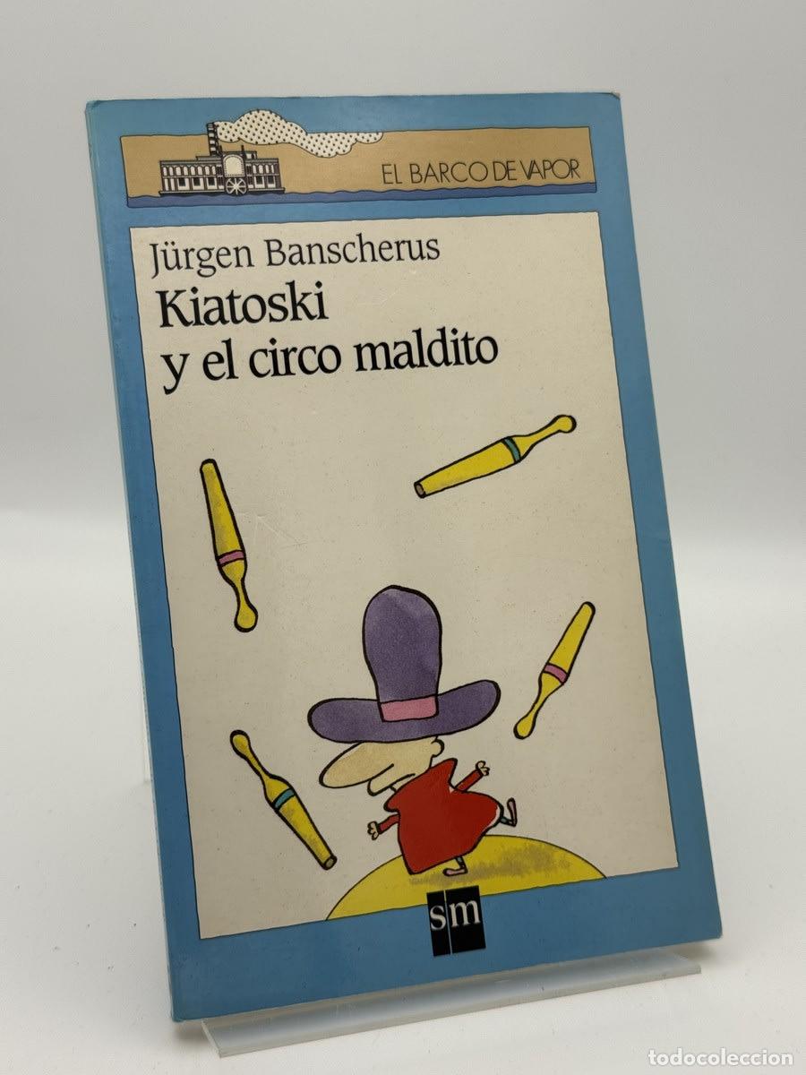 Libri di seconda mano: Kiatoski y el circo maldito - J&uuml;rgen Banscherus, Javier V&aacute;zquez