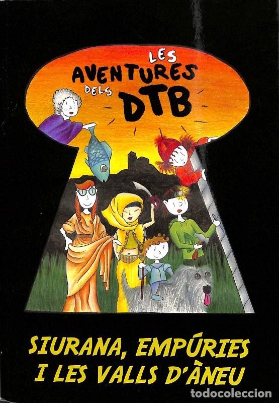 Libros de segunda mano: LES AVENTURES DELS DTB: A SIURANA, EMP\u00daRIES I LES VALLS D'\u00c0NEU - GISPERT VINYALS, ELOI - E