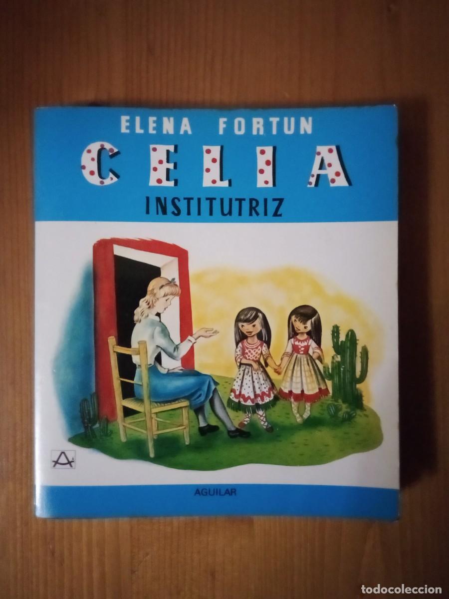 Libros de segunda mano: CELIA INSTITUTRIZ, ELENA FORTUN, AGUILAR
