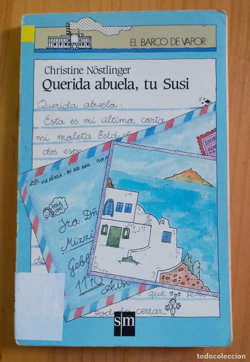 Libros de segunda mano: QUERIDA ABUELA, TU SUSI - CHRISTINE N&Ouml;STLINGER - EL BARCO DE VAPOR