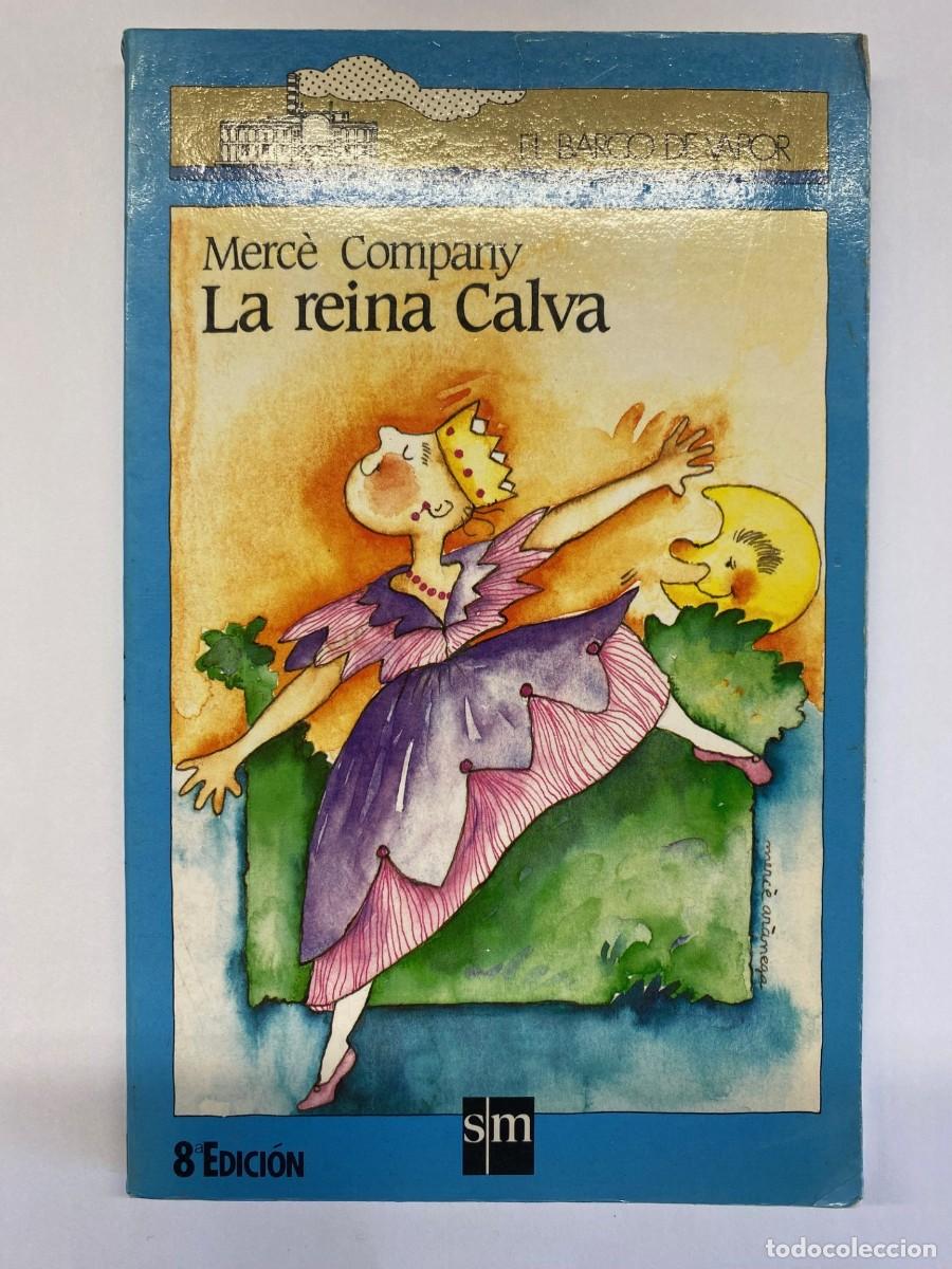 Libros de segunda mano: MERC&Egrave; COMPANY - LA REINA CALVA - BARCO DE VAPOR - EDITORIAL SM 8&ordf; EDICI&Oacute;N
