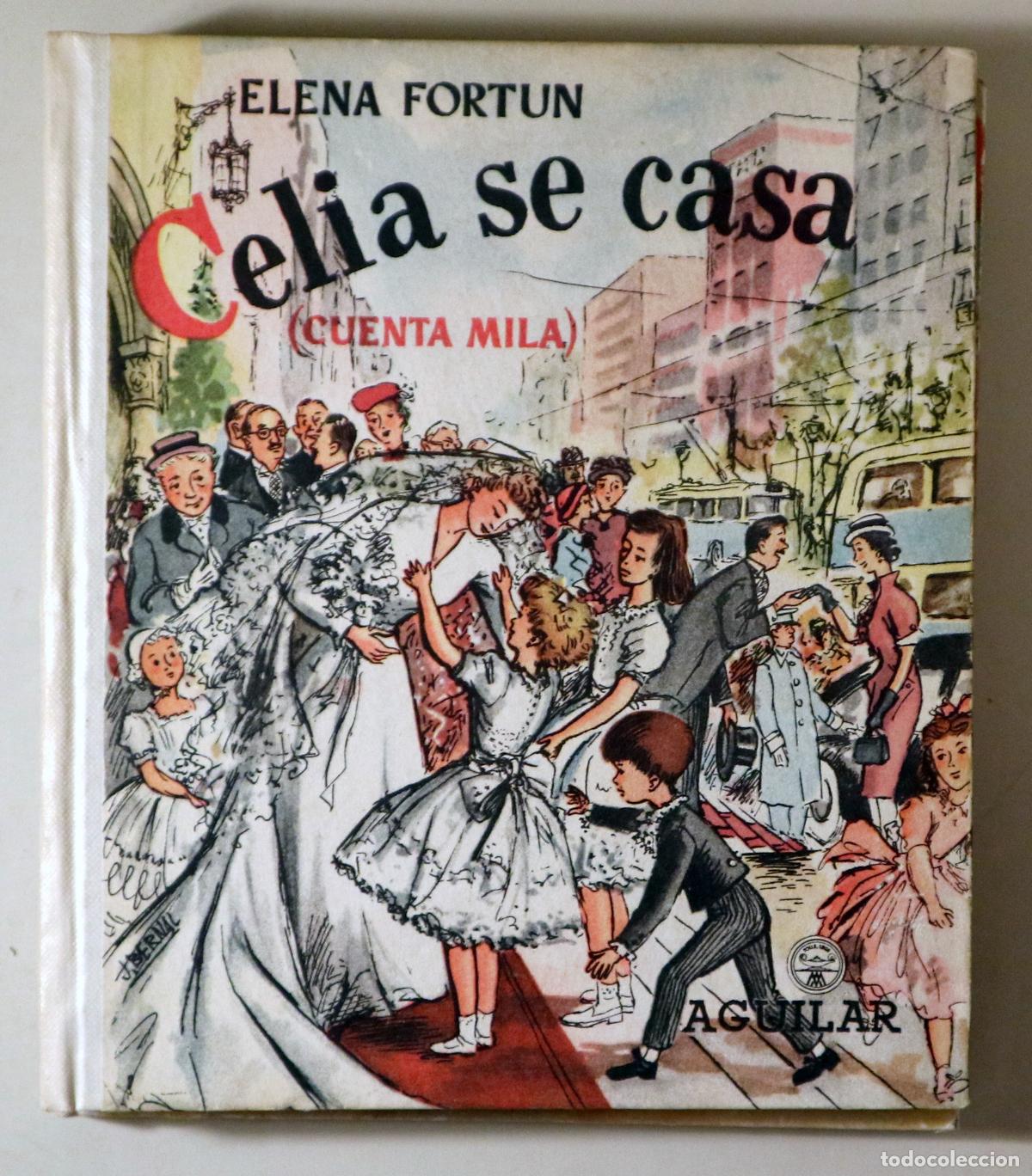 Libri di seconda mano: FORT&Uacute;N, Elena - BERNAL, Jes&uacute;s - CELIA SE CASA. Cuenta Mila - Madrid 1950 - Ilustrado - 1&ordm; edici&oacute;n