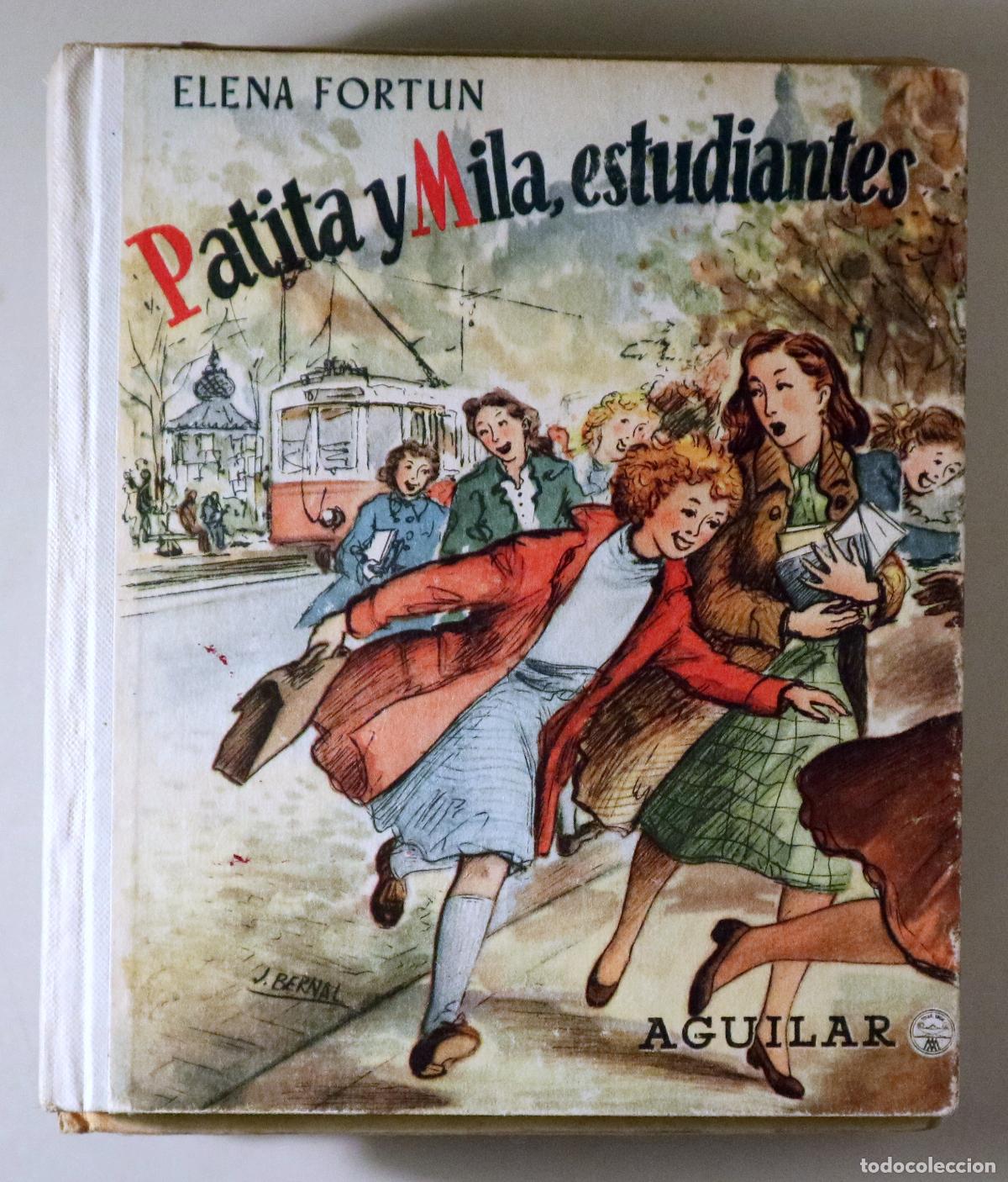 Libri di seconda mano: FORT&Uacute;N, Elena - BERNAL, Jes&uacute;s - PATITA Y MILA, ESTUDIANTES - Madrid 1951 - Ilustrado