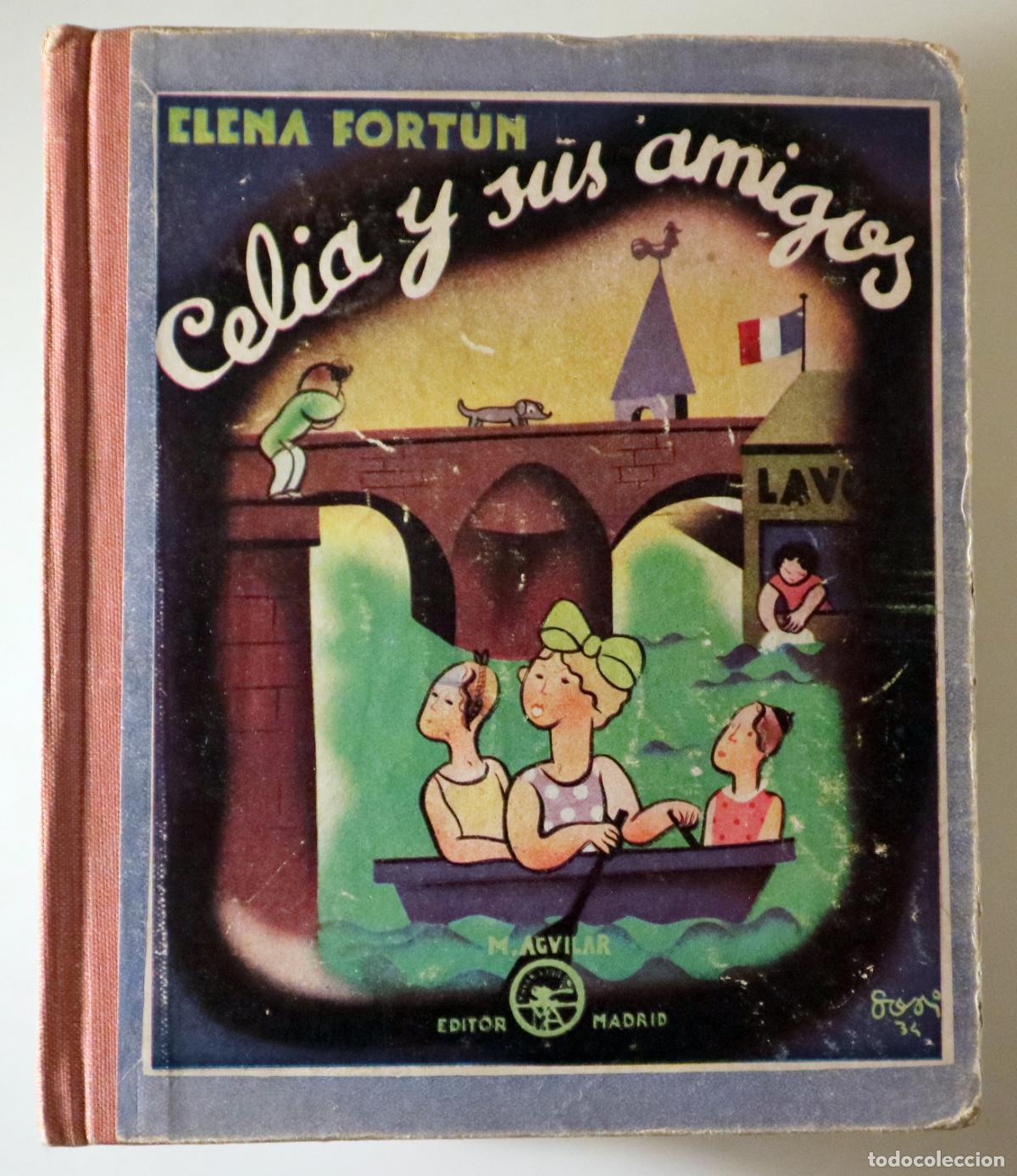 Libri di seconda mano: FORT&Uacute;N, Elena - MU&Ntilde;OZ, Gori - CELIA Y SUS AMIGOS - Madrid 1935 - Ilustrado - 1&ordf; edici&oacute;n