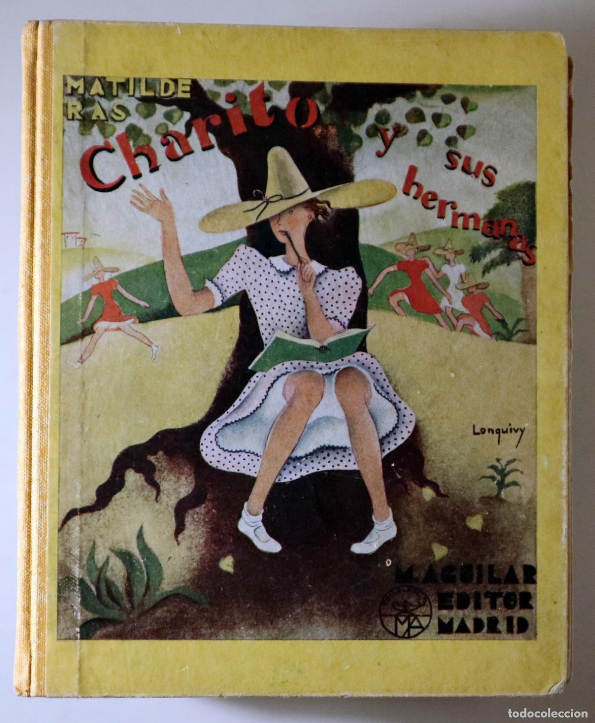 Libri di seconda mano: RAS, Matilde - LONQUIVY - CHARITO Y SUS HERMANAS - Madrid c. 1942 - Ilustrado - 1&ordm; edici&oacute;n