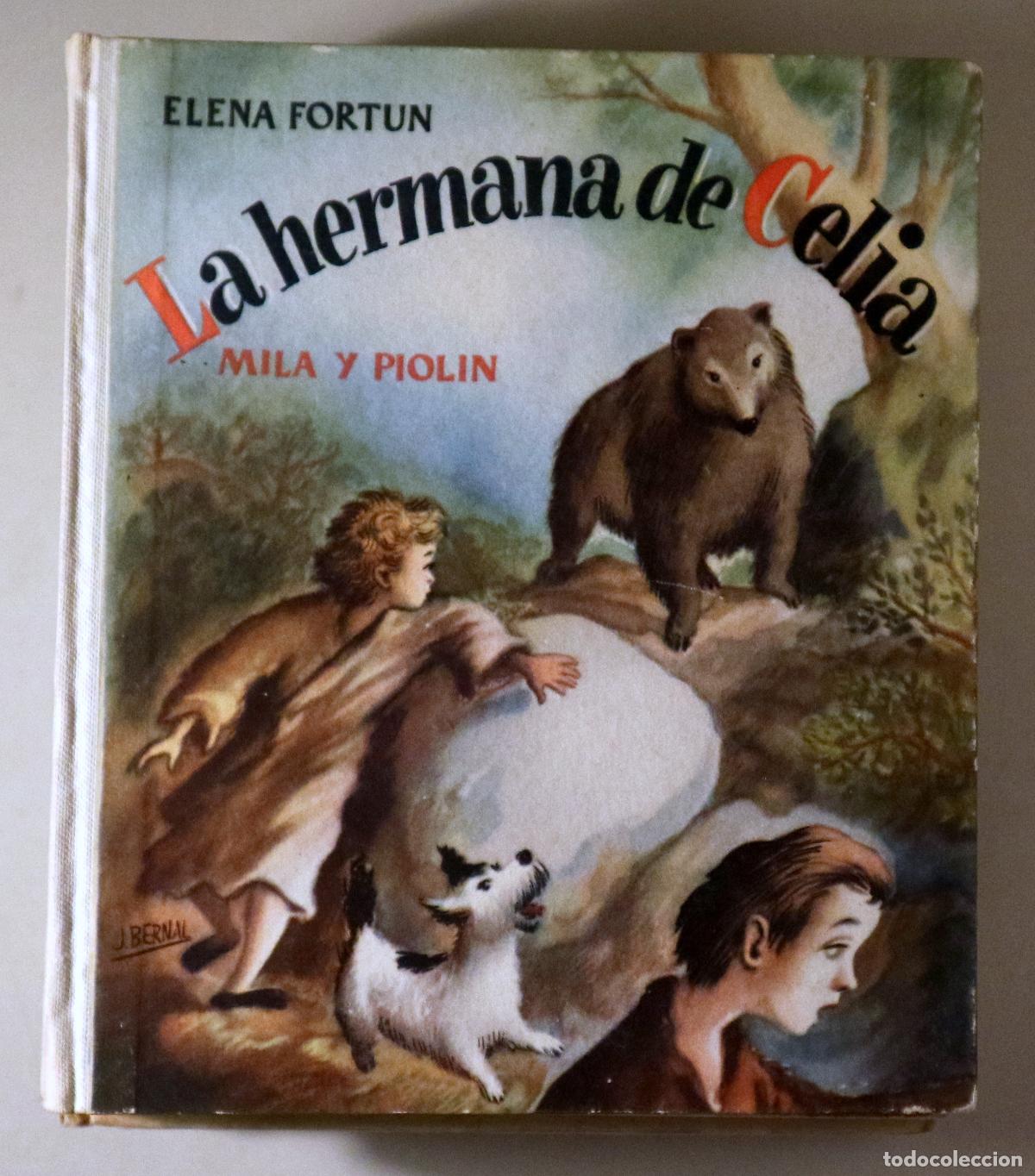 Libri di seconda mano: FORT&Uacute;N, Elena - LA HERMANA DE CELIA: Mila y Piol&iacute;n - Madrid 1949 - Ilustrado - 1&ordf; edici&oacute;n