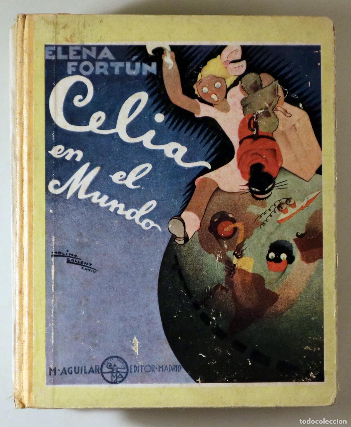 Libri di seconda mano: FORT&Uacute;N, Elena - MOLINA GALLENT - CELIA EN EL MUNDO - Madrid c. 1934 - Ilustrado - 1&ordf; edici&oacute;n
