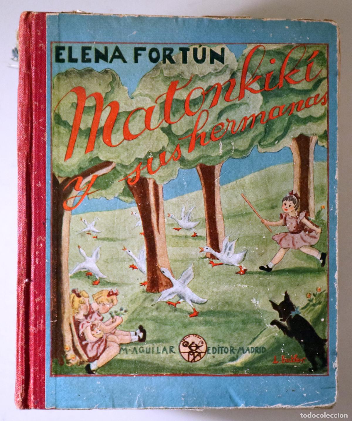 Libri di seconda mano: FORT&Uacute;N, Elena - MATONKIK&Iacute; Y SUS HERMANAS - Madrid 1939 - Ilustrado