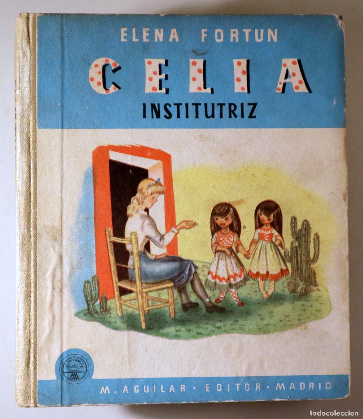 Libri di seconda mano: FORT&Uacute;N, Elena - DELGADO, &Aacute;lvaro - CELIA INSTITUTRIZ EN AM&Eacute;RICA - Madrid C. 1944 - Ilustrado - 1&ordf; edi