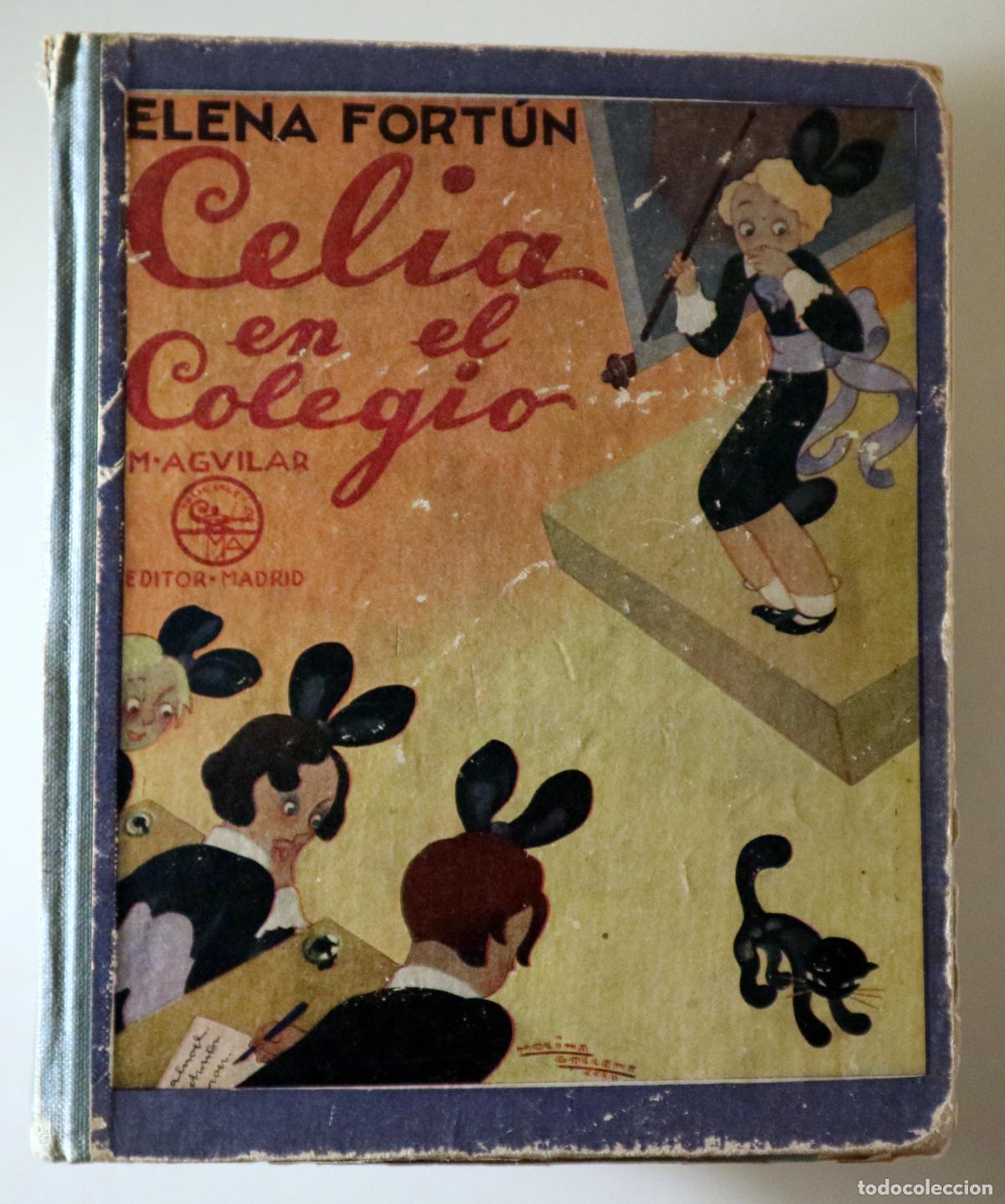 Libri di seconda mano: FORT&Uacute;N, Elena - MOLINA GALLENT - CELIA EN EL COLEGIO - Madrid c. 1932 - Ilustrado - 1&ordf; edici&oacute;n